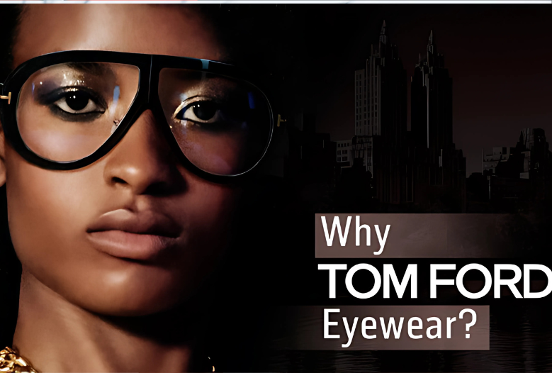 What makes Tom Ford sunglasses special