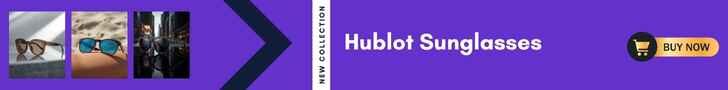 Hublot Sunglasses — Swiss Luxury Meets Modern Fashion Hublot Sunglasses